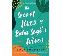 Lola Shoneyin The Secret Lives of Baba Segi's Wives (Tascabile)