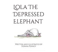 Lola The Depressed Elephant