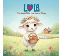Lola: The Lamb Who Learned To Share