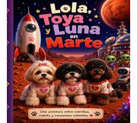 Lola, Toya y Luna en Marte