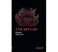 Lola&Vlad [Paperback] [Dec 11, 2024] Melati, Piero