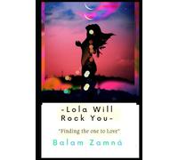 Lola Will Rock You: Finding the one to Love