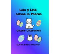 Lola y Lelo salvan la Pascua.: Colorir Coloreando