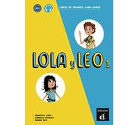Lola y Leo 1: Curso de española para niños. Libro del alumno + Audio online