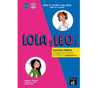 Lola y Leo 3 Edición híbrida Libro del alumno: curso de español