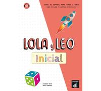 Lola y Leo - Inicial: Curso de español para niñas y niños. Libro de clase y cuaderno de ejercicios