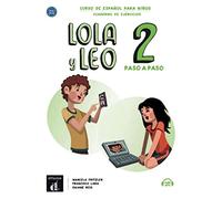 Lola y Leo, paso a paso 2: Curso de español para niños. cuaderno de ejercicios + Audio-mp3