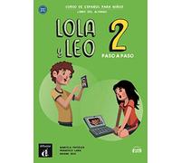 Lola y Leo Paso a paso 2 Curso de español para niños: Libro de alumno