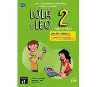 Lola y Leo Paso a paso 2- Livre de l'élève - Éd. hybride: 0