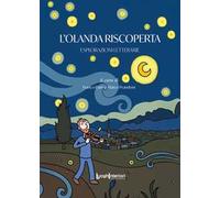 L'Olanda riscoperta. Esplorazioni letterarie