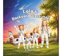 Lola's Backyard Blast-Off!