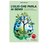 L'olio che parla ai sensi. Come il neuromarketing crea valore nel mercato digitale