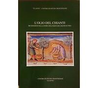 L'Olio del Chianti. Ricognizioni nella Storia dell'Olio e dell'Olivicoltura