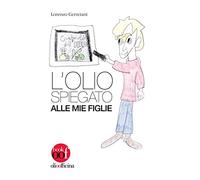 L'olio spiegato alle mie figlie