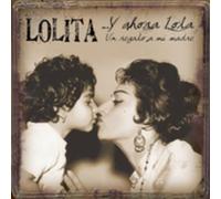 Lolita - Ahora Lola Un Regalo A Mi Madre