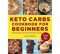Lolita Carrico Keto Carbs Cookbook for Beginners (Tascabile)