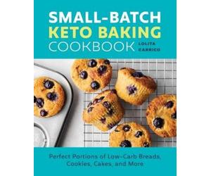 Lolita Carrico Small-Batch Keto Baking Cookbook (Tascabile)