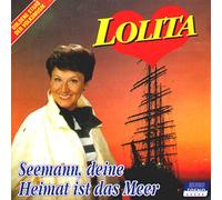 Lolita - Seemann,Deine Heimat Ist das Meer