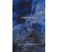 Lolita Stewart-White black frag/ments (Tascabile)