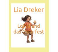 Lolita und das Osterfest: Eine schöne Ostergeschichte