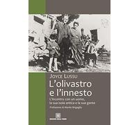 L' olivastro e l'innesto L'incontro con un uomo, la sua isola antica e la sua gente