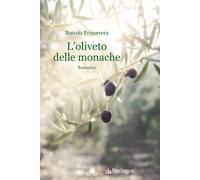 L'oliveto delle monache - Primavera Nunzio