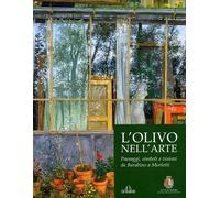 L'olivo nell'arte. Simboli, paesaggi e visioni da Barabino a Morlotti
