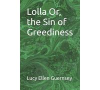 Lolla Or, the Sin of Greediness