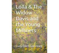 Lolla & The Widow Davis and the Young Milliners