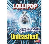 Lollipop: Unleashed! Adventures of a Space Whippet v.09