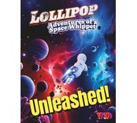 Lollipop: Unleashed! Adventures of a Space Whippet v. 10