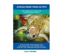 Lolly Brown African Dwarf Frogs as Pets (Tascabile)