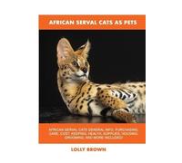 Lolly Brown African Serval Cats as Pets (Tascabile)