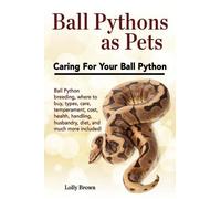 Lolly Brown Ball Pythons as Pets (Tascabile)