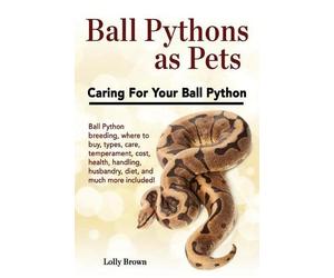Lolly Brown Ball Pythons as Pets (Tascabile)