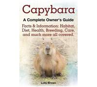 Lolly Brown Capybara. Facts & Information (Tascabile)