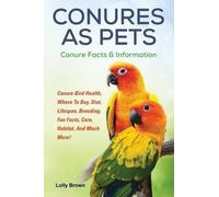 Lolly Brown Conures as Pets (Tascabile)