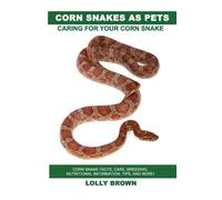 Lolly Brown Corn Snakes as Pets (Tascabile)