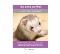 Lolly Brown Ferrets as Pets (Tascabile)