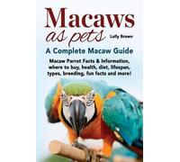 Lolly Brown Macaws as Pets (Tascabile)