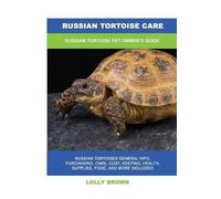 Lolly Brown Russian Tortoise Care (Tascabile)