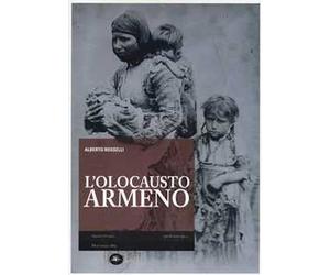 L'Olocausto armeno. Ediz. illustrata