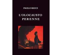 L'OLOCAUSTO PERENNE