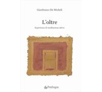 L'oltre. Esperienza di meditazione attiva