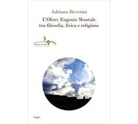L'Oltre: Eugenio Montale tra filosofia, fisica e religione