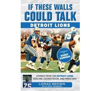 Lomas Brown Mike Isenberg If These Walls Could Talk: Detroit Lions (Tascabile)