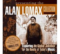 Lomax,Alan Collection - Presenting the Alan Lomax Collection