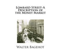 Lombard Street-A Description of the Money Market