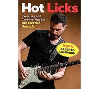 Hot Licks: Exercises & Creative Tips For The Electric Guitarist