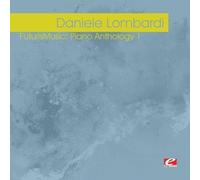 Lombardi, Daniele - Futurismusic: Piano Anthology 1